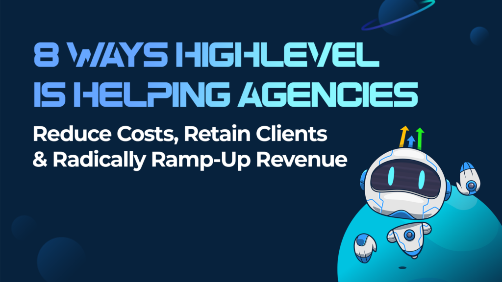 HighLevel Gives You All of the Features Your Agency Needs at a Fraction of the Cost